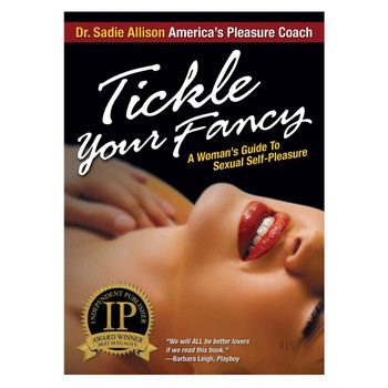 An image of the book cover of Dr. Sadie Allison's "Tickle Your Fancy: A Woman's Guide to Sexual Self-Pleasure". The cover art includes a sensual image of a woman lying on her back.